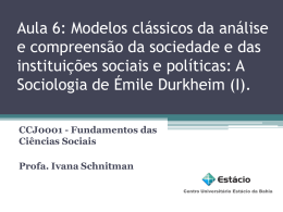 Aula 6: Modelos clássicos da análise e compreensão da sociedade