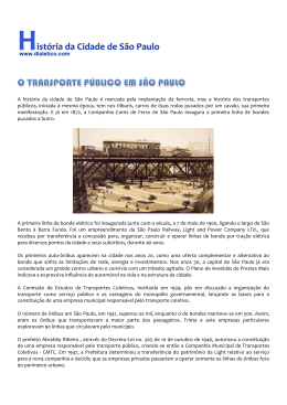A história da cidade de São Paulo é marcada pela implantação da