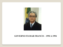 OS GOVERNOS DE ITAMAR E FERNANDO HENRIQUE CARDOSO