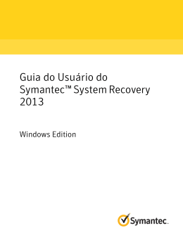 Guia do Usuário do Symantec™ System Recovery 2013: Windows
