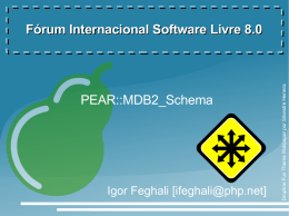Fórum Internacional Software Livre 8.0 PEAR::MDB2_Schema