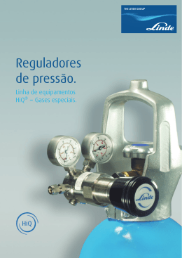 Reguladores de pressão. - HiQ® - Gases Especiais, Equipamentos