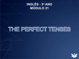 THE PERFECT TENSES