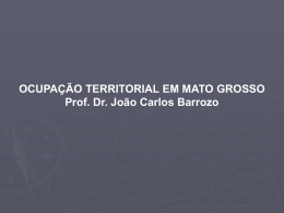 OCUPAÇÃO TERRITORIAL EM MATO GROSSO Prof. Dr