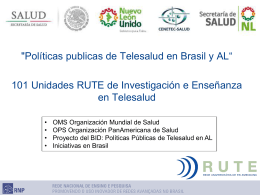 "Políticas publicas de Telesalud en Brasil y AL“ 101 Unidades RUTE