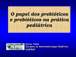 O papel dos prebióticos e probióticos na prática