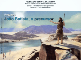 João Batista, o precursor - Federação Espírita Brasileira