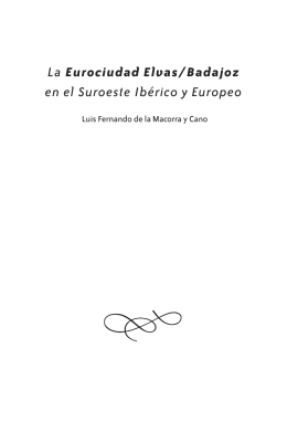 La Eurociudad Elvas/Badajoz en el Suroeste Ibérico y Europeo