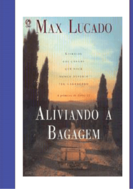 Max Lucado – Aliviando a bagagem