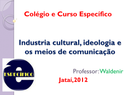 Industria cultural e meios de comunicacao