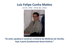 Luiz Felipe Cunha Mattos (21 fev. 1956 – 04 de dez