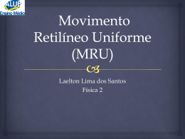 Movimento Retilíneo Uniforme (MRU).