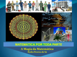MATEMÁTICA POR TODA PARTE A Magia da Matemática