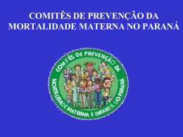 Fonte : SESA/SVS/DEVE/Comitê Estadual de Mortalidade Materna