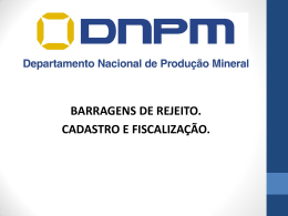 Barragens de rejeito - cadastro e fiscalização - DNPM - 24