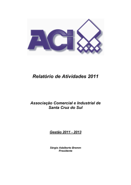 Relatório 2011 - Associação Comercial e Industrial de Santa Cruz