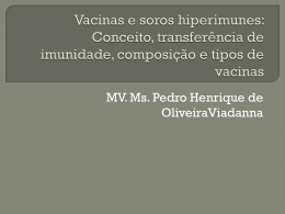 Vacinas e soros hiperimunes: Conceito, transferência de