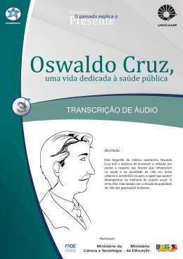 DESCRIÇÃO Esta biografia do médico sanitarista Oswaldo Cruz