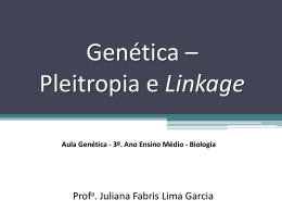 Genética – Pleitropia e Linkage
