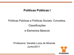 Políticas Públicas I Políticas Públicas e Políticas Sociais: Conceitos