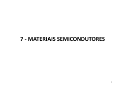 7 - MATERIAIS SEMICONDUTORES