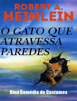 O Gato Que Atravessa Paredes - Robert A. Heinlein.