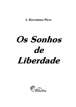 J. Herculano Pires – Os Sonhos de Liberdade
