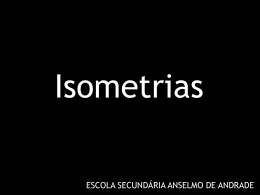 Isometrias - Escola Secundária Anselmo de Andrade