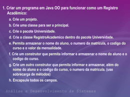 1. Criar um programa em Java OO para funcionar