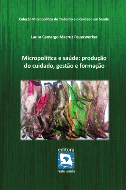 Micropolítica e saúde: produção do cuidado, gestão e