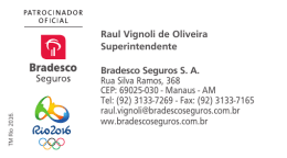 Raul Vignoli de Oliveira Superintendente Bradesco Seguros S. A.
