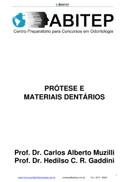 PRÓTESE E MATERIAIS DENTÁRIOS Prof. Dr. Carlos Alberto
