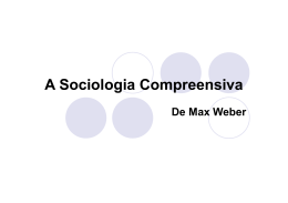 As correntes sociológicas: Sociologia Compreensiva, Max Weber