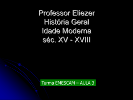 Professor Eliezer História Geral Idade Moderna séc. XV - XVIII