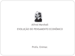 Alfred Marshall EVOLUÇÃO DO PENSAMENTO ECONÔMICO Profa