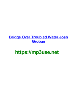 Bridge Over Troubled Water Josh Groban