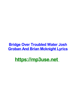 Bridge Over Troubled Water Josh Groban And Brian Mcknight Lyrics