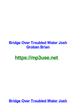Bridge Over Troubled Water Josh Groban Brian