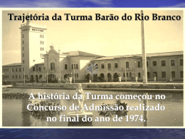Trajetória da Turma Barão do Rio Branco A história da Turma
