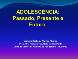 ADOLESCÊNCIA: Passado, Presente e Futuro.