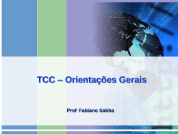 TCC – Orientações Gerais Prof . Fabiano Sabha