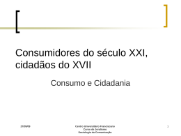 Consumidores do século XXI, cidadãos do XVII