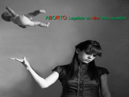 ABORTO: Legalizar ou Não, eis a questão!