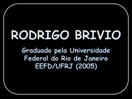 Rodrigo da Silveira Brivio Graduado pela Universidade