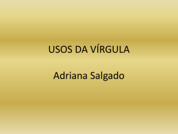 USOS DA VÍRGULA Adriana Salgado