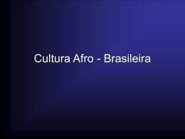 Cultura Afro - Brasileira