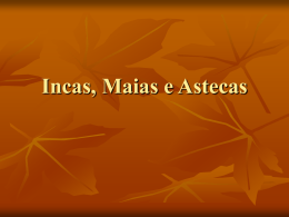 Incas, Maias e Astecas
