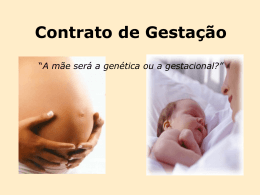 Contrato de Gestação “A mãe será a genética ou a gestacional?”