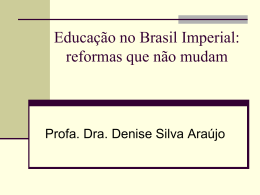 Educação no Brasil Imperial: reformas que não mudam