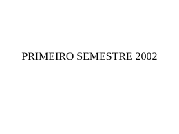 PRIMEIRO SEMESTRE 2002
